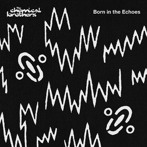 The Chemical Brothers — Born in the Echoes