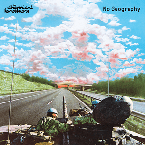The Chemical Brothers — No Geography