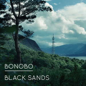 Bonobo — Black Sands