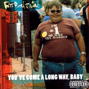 Fatboy Slim — You've Come a Long Way, Baby