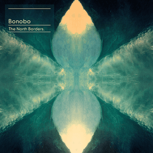 Bonobo — The North Borders