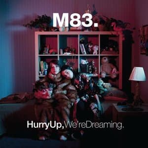M83 — Hurry Up, We're Dreaming
